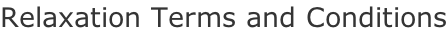 Relaxation Terms and Conditions
